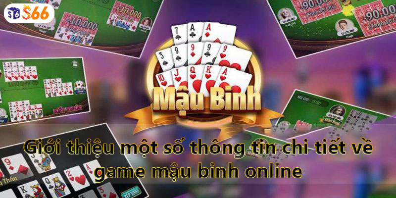 Giới thiệu một số thông tin chi tiết về game mậu binh online