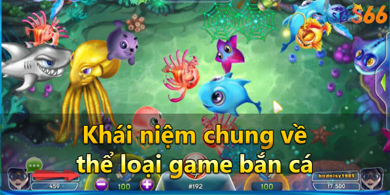 Khái niệm chung về thể loại game bắn cá