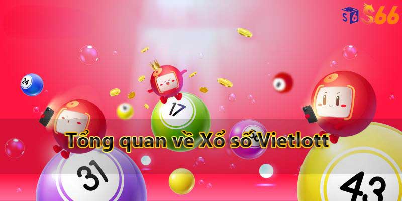 Tổng quan về Xổ số Vietlott