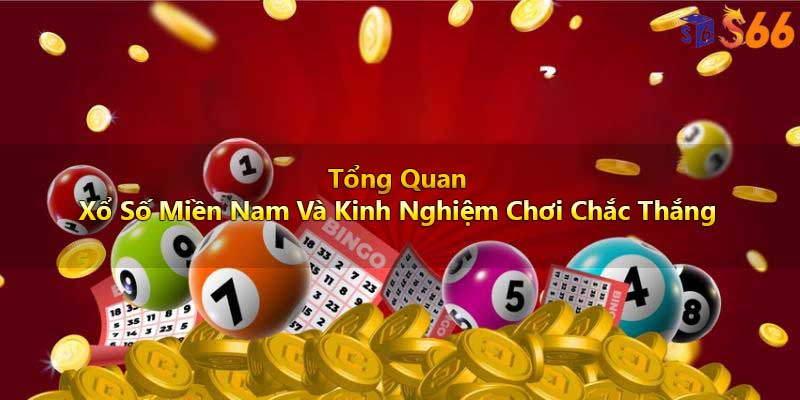 Tổng Quan Xổ Số Miền Nam Và Kinh Nghiệm Chơi Chắc Thắng